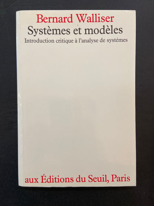 SYSTÈMES ET MODÈLES - INTRODUCTION CRITIQUE À L'ANALYSE DE SYSTÈMES