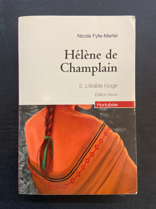 HÉLÈNE DE CHAMPLAIN - T.02 L'ÉRABLE ROUGE