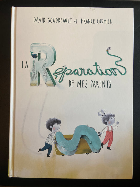 LA RÉPARATION DE MES PARENTS