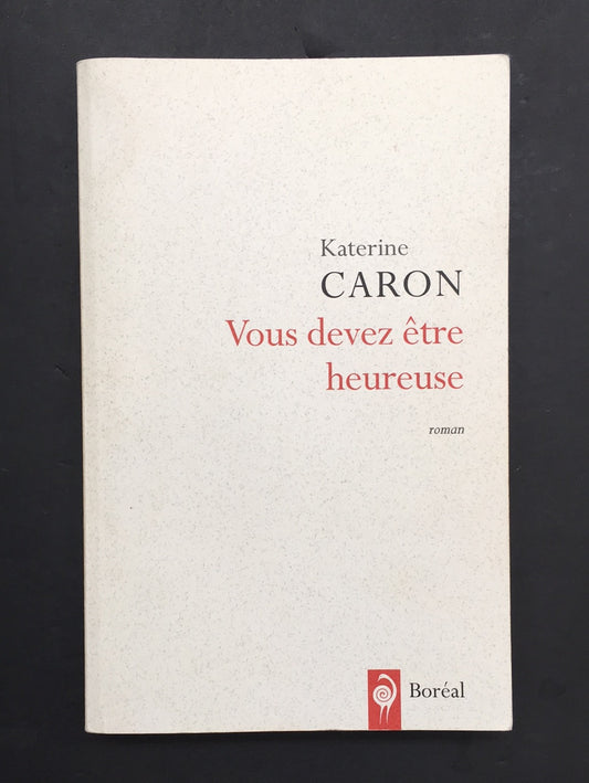 VOUS DEVEZ ÊTRE HEUREUSE