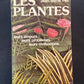 LES PLANTES: LEURS AMOURS - LEURS PROBLÈMES - LEURS CIVILISATIONS