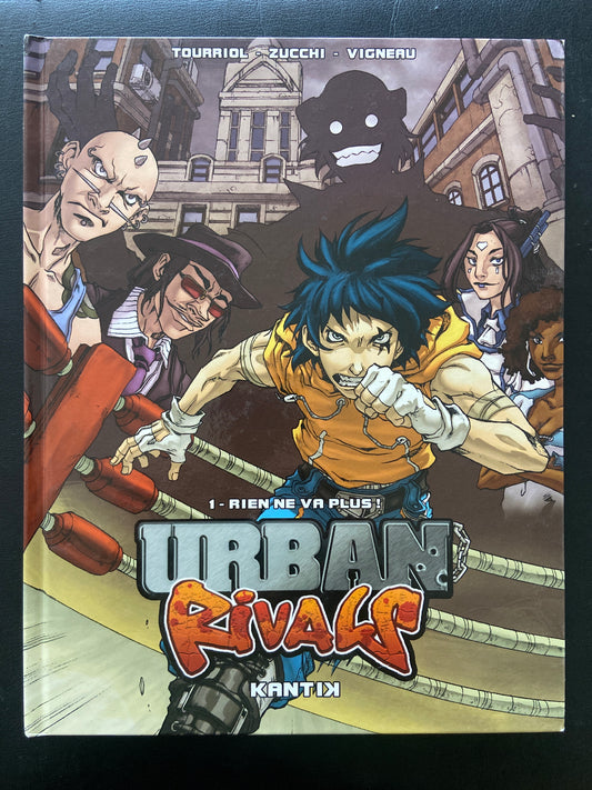 URBAN RIVALS - TOME 01 - RIEN NE VA PLUS!