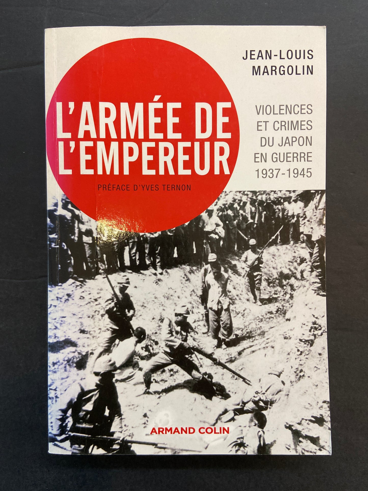 L' ARMÉE DE L'EMPEREUR - VIOLENCES ET CRIMES DU JAPON EN GUERRE 1937-1945