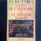 LA FIN DE L'HISTOIRE ET LE DERNIER HOMME
