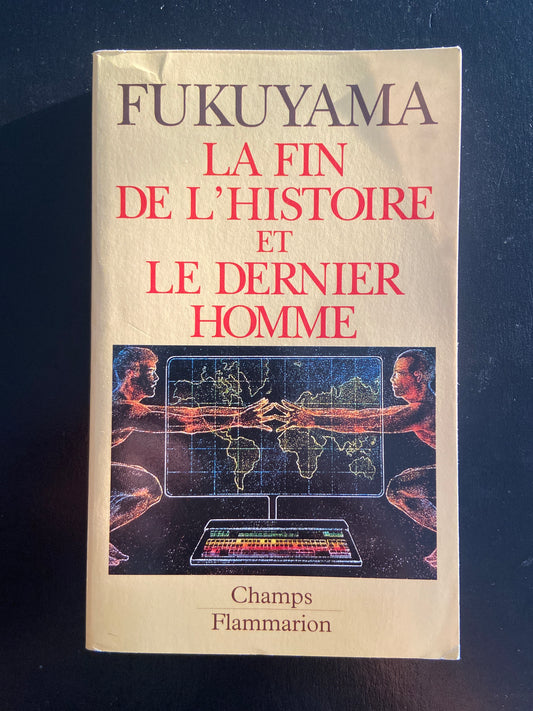 LA FIN DE L'HISTOIRE ET LE DERNIER HOMME