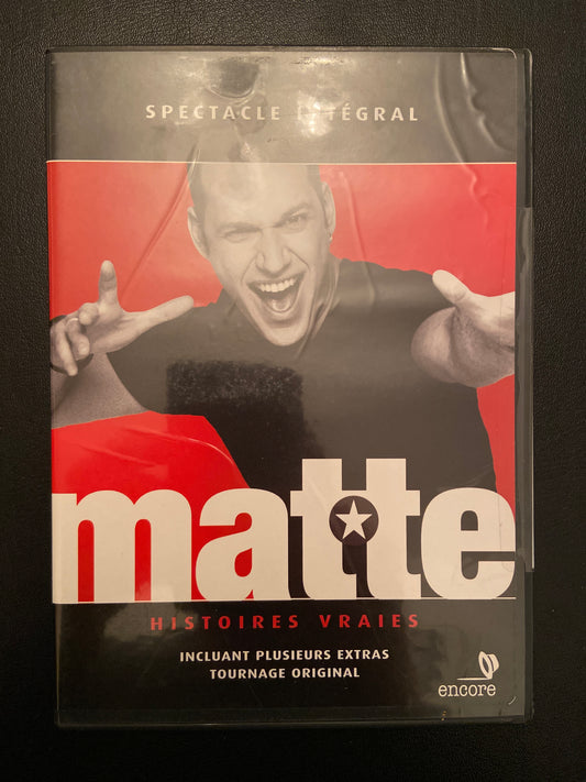 MARTIN MATTE : HISTOIRES VRAIES