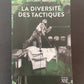 LA DIVERSITÉ DES TACTIQUES