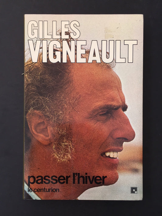 GILLES VIGNEAULT - PASSER L'HIVER