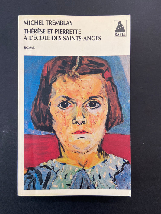 LES CHRONIQUES DU PLATEAU-MONT-ROYAL - TOME 02 - THÉRÈSE ET PIERRETTE À L'ÉCOLE DES SAINTS-ANGES