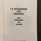 LA DYNAMIQUE DES GROUPES - UNE IDÉOLOGIE AU TRAVAIL