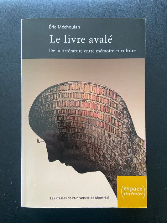LE LIVRE AVALÉ - DE LA LITTÉRATURE ENTRE MÉMOIRE ET CULTURE