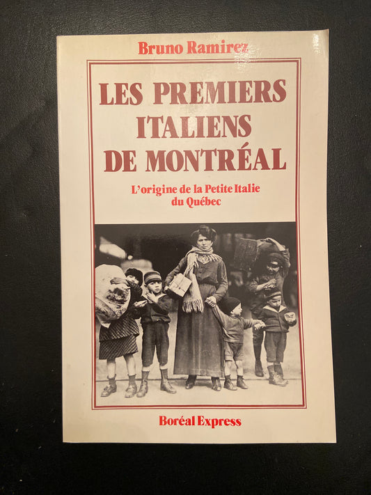 LES PREMIERS ITALIENS DE MONTRÉAL - L'ORIGINE DE LA PETITE ITALIE DU QUÉBEC