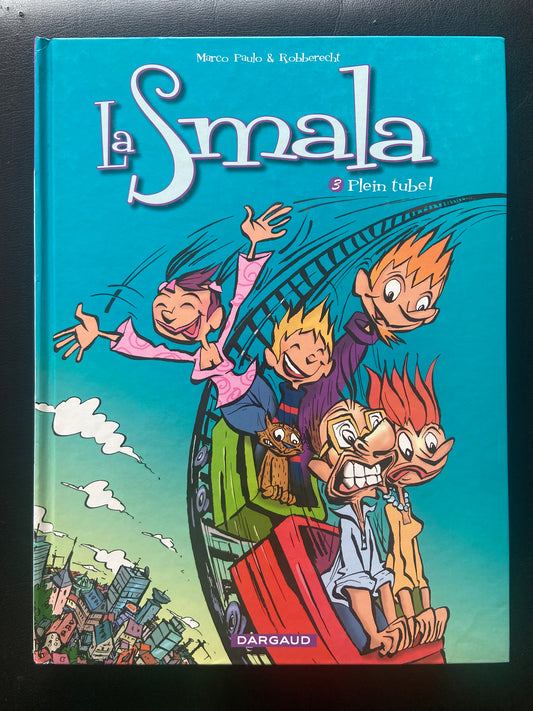 LA SMALA - TOME 03 - PLEIN TUBE!