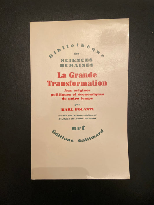 LA GRANDE TRANSFORMATION - AUX ORIGINES POLITIQUES ET ÉCONOMIQUES DE NOTRE TEMPS