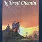 LE DROIT CHEMIN - TOME 01 - LES ENFANTS TERRIBLES