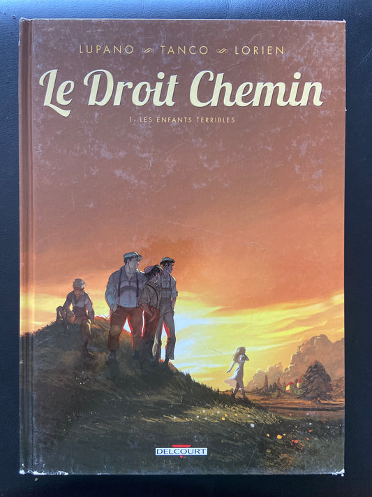 LE DROIT CHEMIN - TOME 01 - LES ENFANTS TERRIBLES