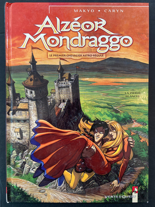 ALZÉOR MONDRAGGO - TOME 1 - LA PIERRE BLANCHE