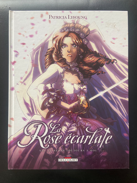 LA ROSE ÉCARLATE - T.07 TU SERAS TOUJOURS À MOI