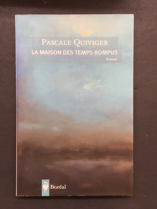 LA MAISON DES TEMPS ROMPUS