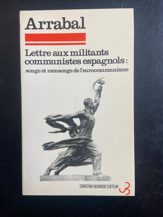 LETTRE AUX MILITANTS COMMUNISTES ESPAGNOLS: SONGE ET MENSONGE DE L'EUROCOMMUNISME (BILINGUE)
