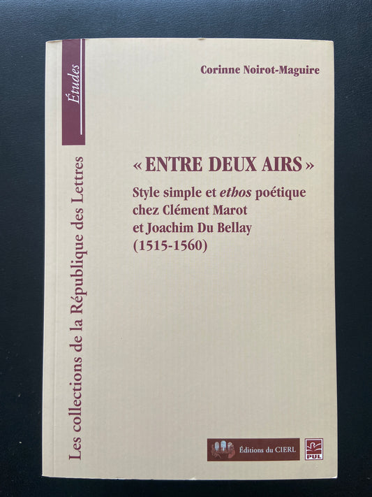 "ENTRE DEUX AIRS" - STYLE SIMPLE ET ETHOS POÉTIQUE CHEZ CLÉMENT MAROT ET JOACHIM DU BELLAY (1515-1560)