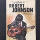 LA BALLADE DE ROBERT JOHNSON