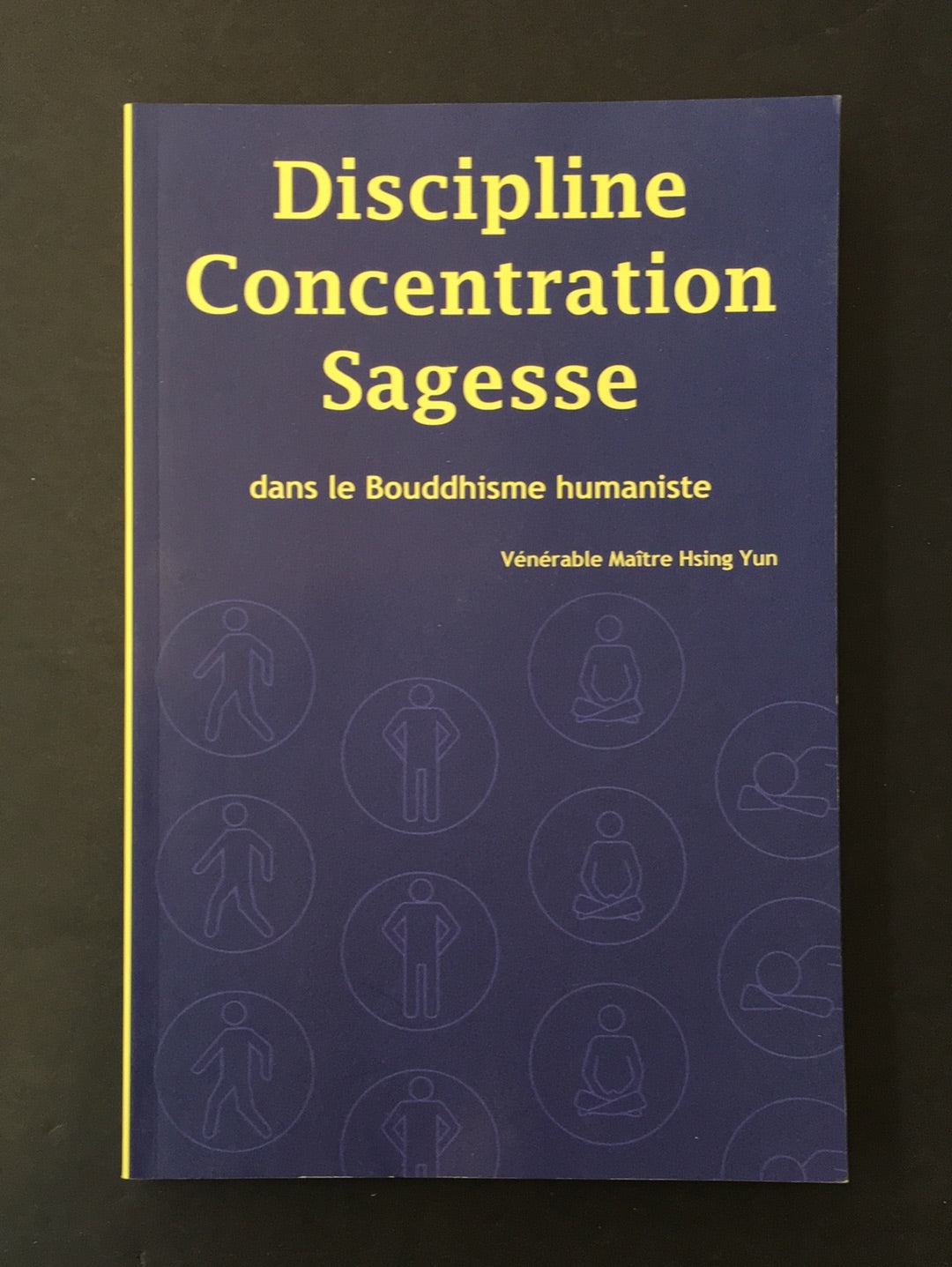 DISCIPLINE CONCENTRATION SAGESSE DANS LE BOUDDHISME HUMANISTE