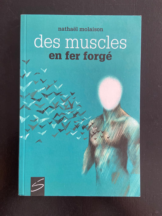 DES MUSCLES EN FER FORGÉ