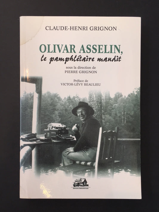 OLIVAR ASSELIN, LE PAMPHLÉTAIRE MAUDIT