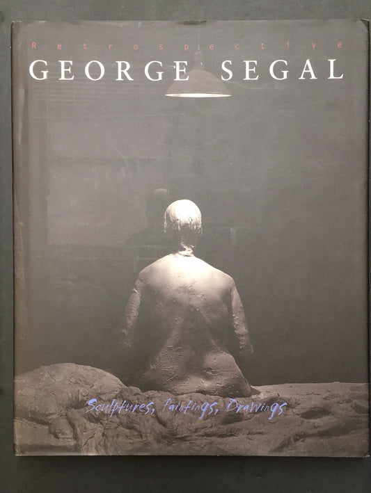 GEORGE SEGAL RETROSPECTIVE