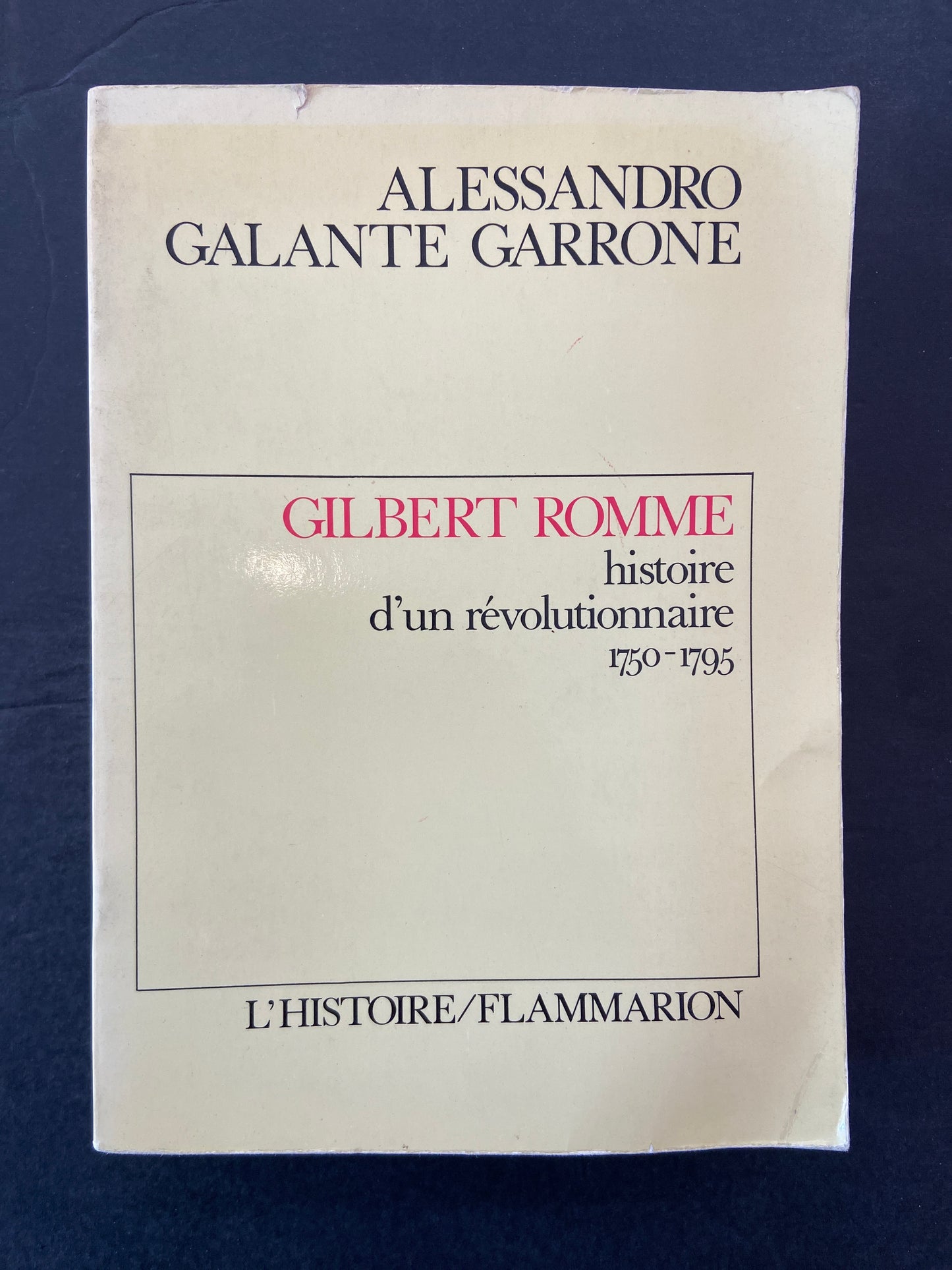 GILBERT ROMME - HISTOIRE D'UN RÉVOLUTIONNAIRE 1750-1795
