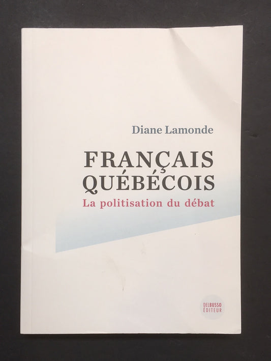 FRANÇAIS QUÉBÉCOIS - LA POLITISATION DU DÉBAT