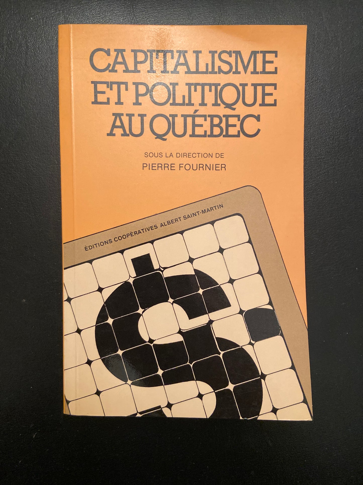 CAPITALISME ET POLITIQUE AU QUÉBEC