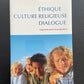 ÉTHIQUE - CULTURE RELIGIEUSE - DIALOGUE - ARGUMENTS POUR UN PROGRAMME
