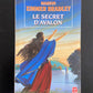 LES DAMES DU LAC - TOME 03 - LE SECRET D'AVALON