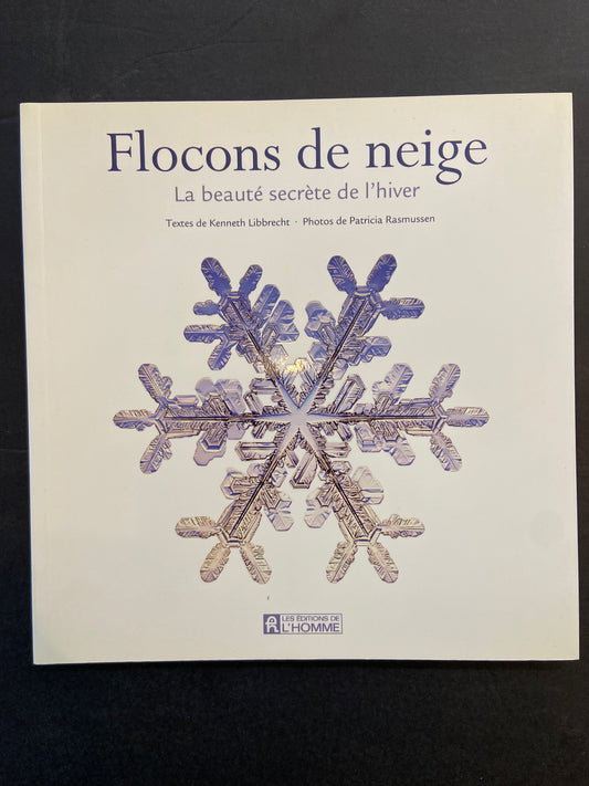 FLOCONS DE NEIGE - LA BEAUTÉ SECRÈTE DE L'HIVER