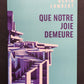 QUE NOTRE JOIE DEMEURE