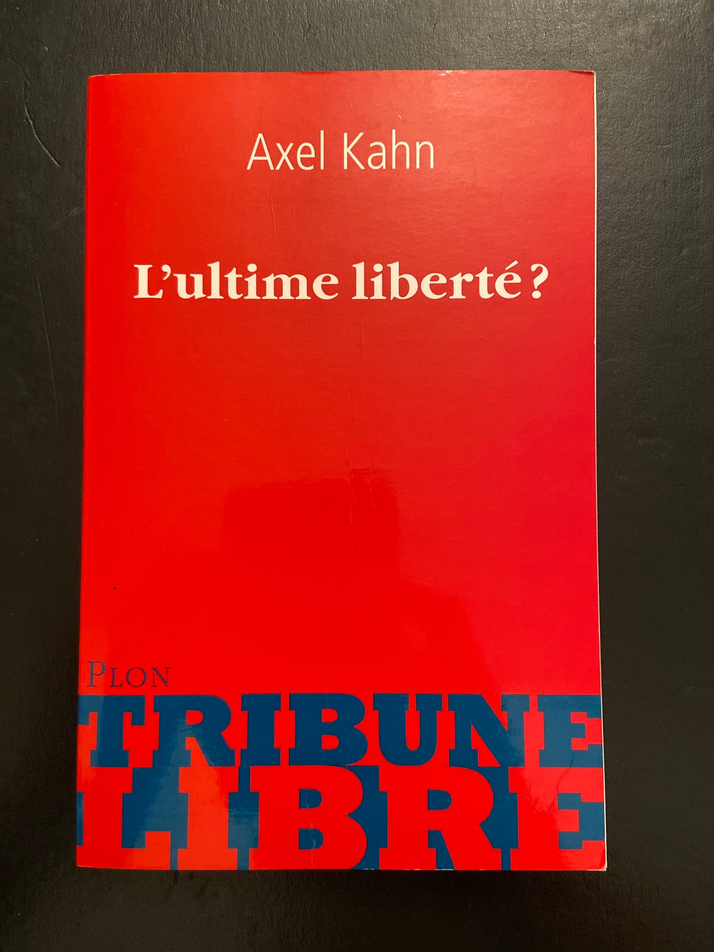 L'ULTIME LIBERTÉ?