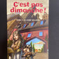 C'EST PAS DIMANCHE!