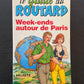 LE GUIDE DU ROUTARD - WEEK-ENDS AUTOUR DE PARIS (1998)