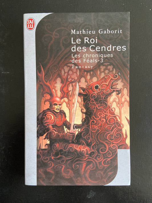 CHRONIQUES DES FÉALS - TOME 03 - LE ROI DES CENDRES