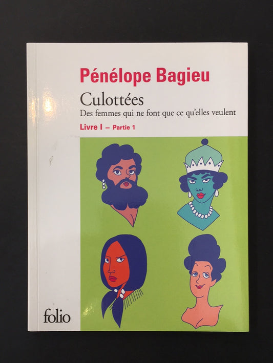 CULOTTÉES - DES FEMMES QUI NE FONT QUE CE QU'ELLES VEULENT - LIVRE 1 - PARTIE 1