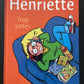 HENRIETTE - TOME 03 - TROP POTES