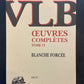 VLB - ŒUVRES COMPLÈTES - TOME 12 - BLANCHE FORCÉE