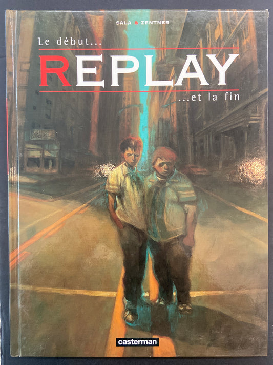 REPLAY - T.01 LE DÉBUT ET LA FIN