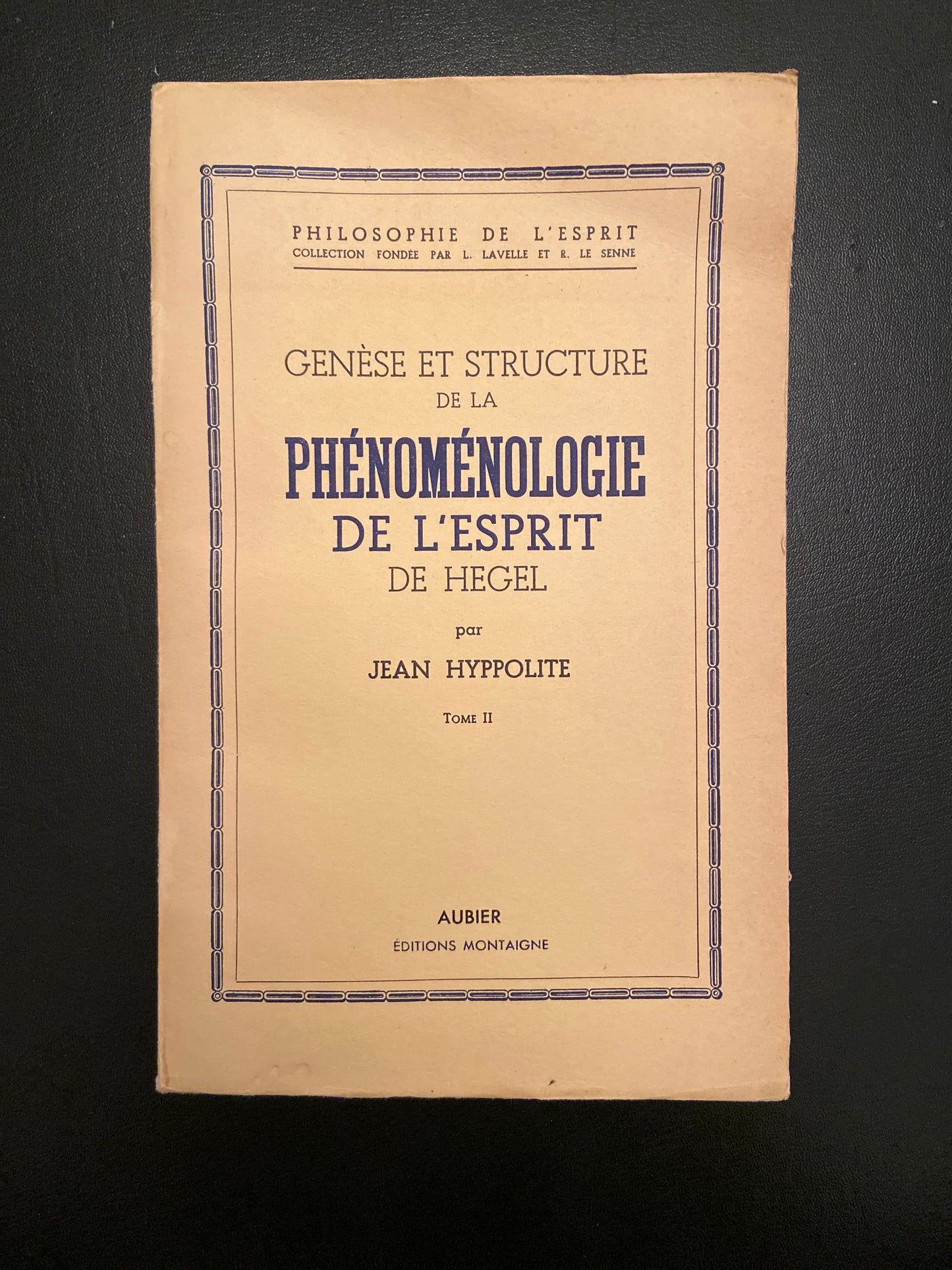 GENÈSE ET STRUCTURE DE LA PHÉNOMÉNOLOGIE DE L'ESPRIT DE HEGEL - TOME I et II