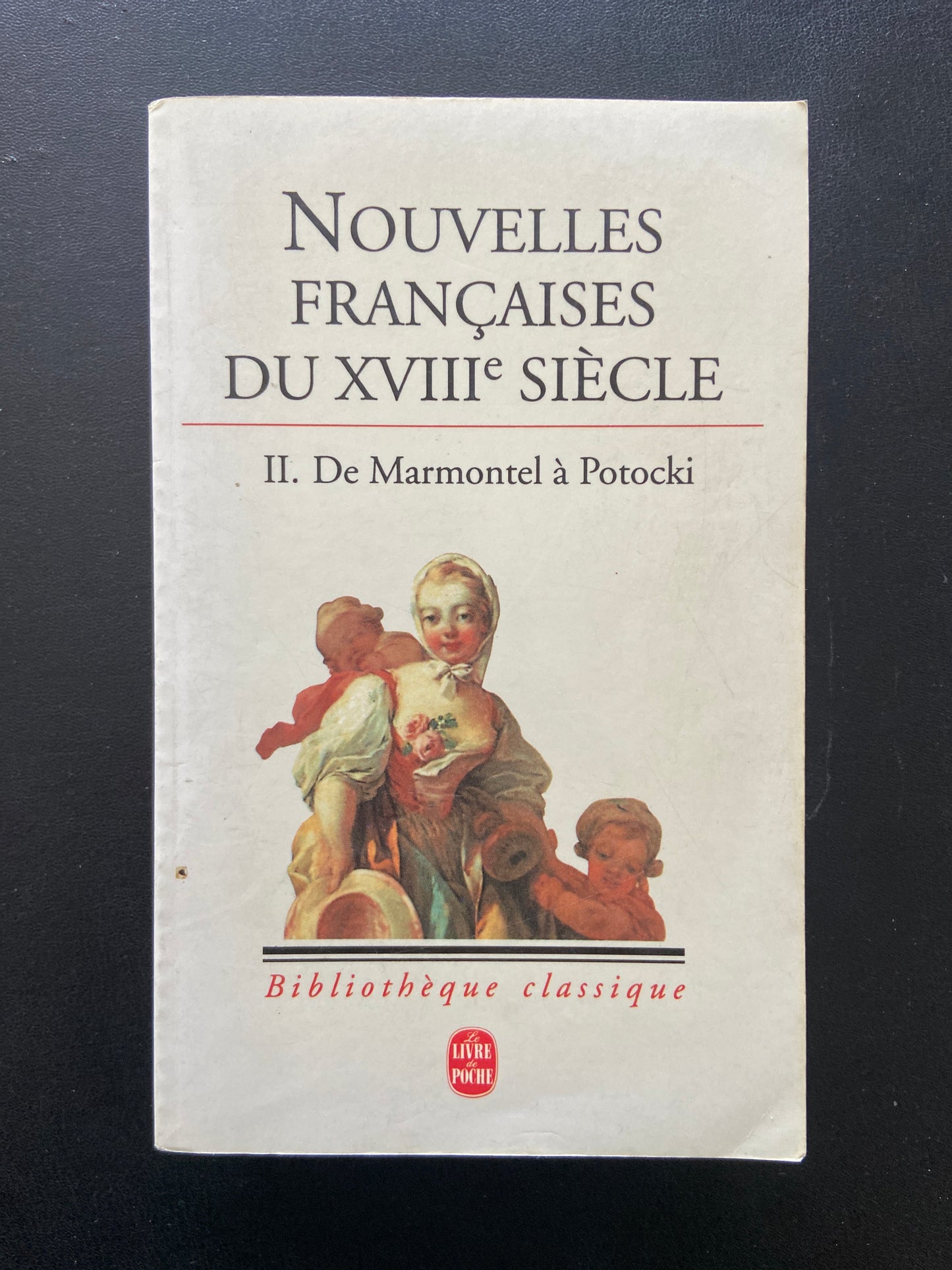 NOUVELLES FRANÇAISES DU XVIIIE SIÈCLE - TOME 02 - DE MARMONTEL À POTOCKI