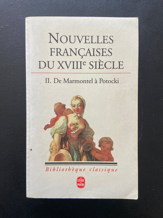 NOUVELLES FRANÇAISES DU XVIIIE SIÈCLE - TOME 02 - DE MARMONTEL À POTOCKI