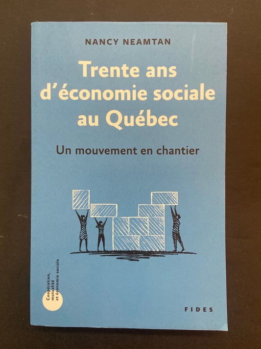 TRENTE ANS D'ÉCONOMIE SOCIALE AU QUÉBEC - UN MOUVEMENT EN CHANTIER