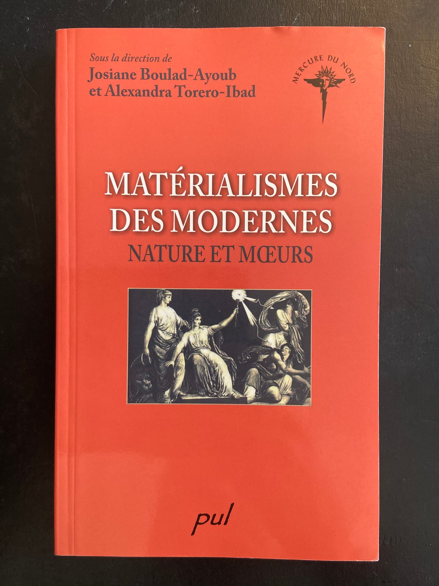 MATÉRIALISMES DES MODERNES - NATURE ET MOEURS